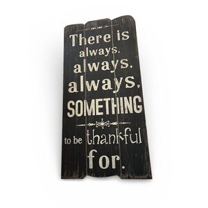 Hobby Lobby Home Wall Decor - There Is Always Something To Be Thankful For - NEW